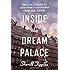 Inside the Dream Palace: The Life and Times of New York's Legendary Chelsea Hotel