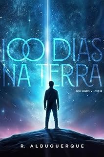 Livro 100 dias na Terra (Entre mundos - Duologia Livro 1)