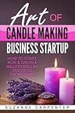 Beeswax Alchemy How To Make Your Own Soap Candles Balms