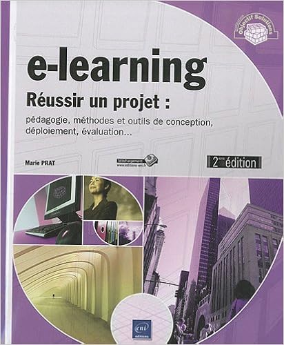 e-learning - Réussir un projet - pédagogie, méthodes et outils de conception, déploiement, évaluation... (2ième édition)