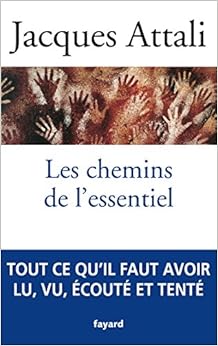 Les chemins de l'essentiel, by Jacques Attali