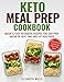 Keto Meal Prep Cookbook: Quick and Easy Ketogenic Recipes You Can Prep Ahead to Save Time and Eat He by Elizabeth Wells