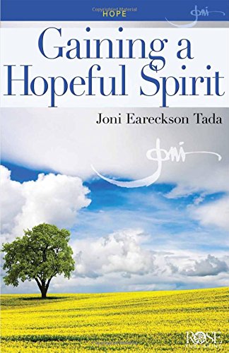 Gaining a Hopeful Spirit pamphlet by Joni Eareckson Tada by Joni Eareckson Tada