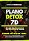 Livro PLANO DETOX 7D - ELIMINE ATÉ 5KG EM 7 DIAS: MELHOR MÉTODO PARA LIMPAR O SEU ORGANISMO E DESTRAVAR A QUEIMA DE GORDURA NATURAL DO SEU CORPO EM APENAS 7 DIAS.