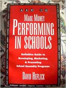 Amazon.com: How to Make Money Performing in Schools: The Definitive