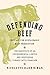 Defending Beef: The Case for Sustainable Meat Production