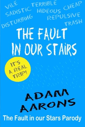 The Fault in Our Stairs: A Parody of John Green's Fault in Our Stars