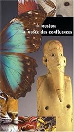 Du Muséum au Musée des confluences