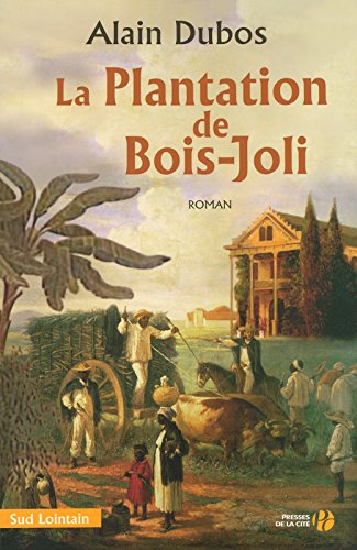 La plantation de Bois-Joli: roman
