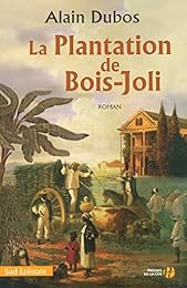 La  plantation de Bois-Joli