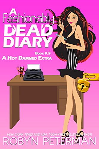 [B.O.O.K] A Fashionably Dead Diary: Book 9.5, A Hot Damned Series Extra [K.I.N.D.L.E]