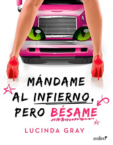 Mándame al infierno, pero bésame (Spanish Edition)