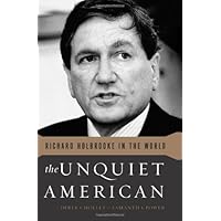 The Unquiet American: Richard Holbrooke in the World