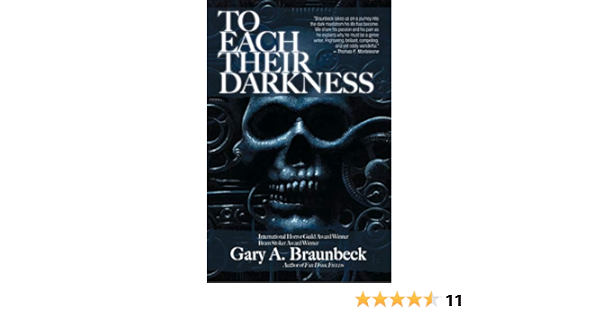 To Each Their Darkness Kindle Edition By Braunbeck Gary A Reference Kindle Ebooks Amazon Com