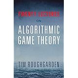 Twenty Lectures on Algorithmic Game Theory