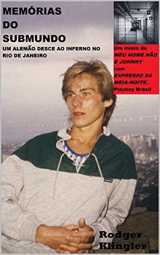 Livro Memórias do Submundo Um Alemao desce ao inferno no Rio de Janeiro