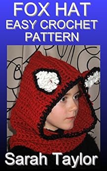 Fox Hat - Easy Crochet Pattern by [Taylor, Sarah]