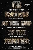 The Particle at the End of the Universe: How the Hunt for the Higgs Boson Leads Us to the Edge of a New World