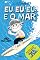 Livro Eu, eu, eu e o mar (Um Menino Muito Maluquinho)