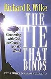 The Tie That Binds: Connecting with God, the Church, and the World by 