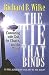 The Tie That Binds: Connecting with God, the Church, and the World by 