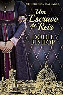 Livro Um Escravo de Reis (Silêncio e Sombras Livro 3)