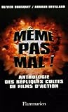 MÃƒÂªme pas mal ! : Petite anthologie des rÃƒÂ©pliques cultes de films d'action by 