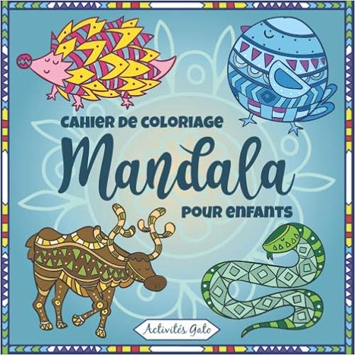 Cahier De Coloriage Mandala Enfant 60 Mandala A Colorier Enfant 7 Ans Et Plus Mandala Enfant Animaux Et Autres Livre De Coloriage Enfant Animaux Zen Et Anti Stress Cahier De Coloriage Mandala Enfant 60 Mandala A Colorier Enfant 7 Ans Et Plus Mandala Enfant Animaux Et Autres Livre De Coloriage Enfant Animaux Zen Et Anti Stress