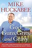 God, Guns, Grits, and Gravy by Mike Huckabee (2015-01-20)
