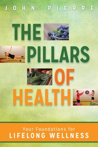 The Pillars of Health: Your Foundations for Lifelong Wellness