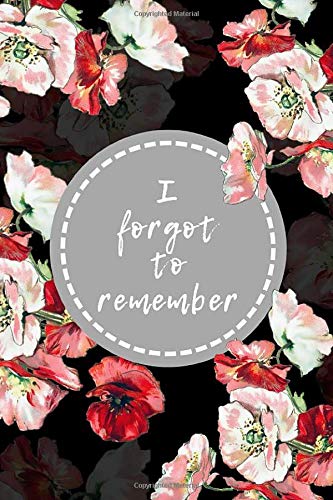 I Forgot to Remember: 4x6 Small Internet Password Logbook Organizer with Tabs | Flower Black Design by Lucy Bella