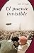 El puente invisible / The Invisible Bridge (Spanish Edition) by