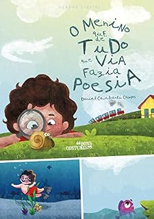 Livro O Menino Que De Tudo Que Via Fazia Poesia: O menino que de tudo que via fazia poesia