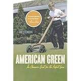American Green: The Obsessive Quest for the Perfect Lawn