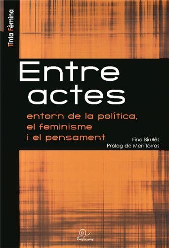 Entreactes entorn de la política, el feminisme i el pensament