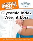 The Complete Idiot's Guide to Glycemic Index Weight Loss, 2nd Edition by Lucy Beale, M.S. R.D., Joan Clark-Warner