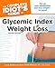 The Complete Idiot's Guide to Glycemic Index Weight Loss, 2nd Edition by Lucy Beale, M.S. R.D., Joan Clark-Warner