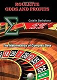 Roulette Odds and Profits: The Mathematics of Complex Bets