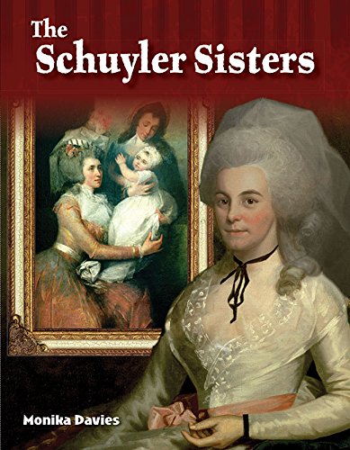 Download The Schuyler Sisters (Alexander Hamilton) (Primary Source Readers Focus on) Download The Schuyler Sisters (Alexander Hamilton) (Primary Source Readers Focus on)