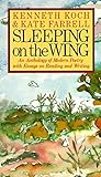 Sleeping on the Wing: An Anthology of Modern Poetry with Essays on Reading and Writing by