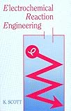 Electrochemical Reaction Engineering, Scott, K., 0126333300