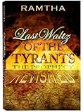 Ramtha, Last Waltz of the Tyrants, the Prophecy REVISITED by Ramtha (2009-05-08)