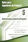 Image de Administración y Control de Proyectos (Notas para Ingenieros de Proyecto) (Volume 5) (Spanish Edition)