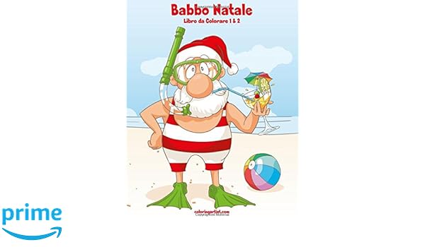 Babbo Natale Libro Da Colorare 1 2 Italian Edition Nick