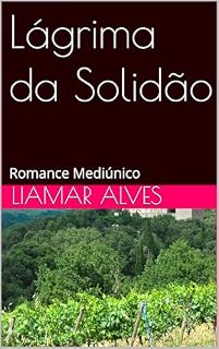 Livro Lágrima da Solidão: Romance Mediúnico