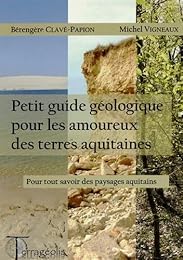 Petit guide géologique pour les amoureux des terres aquitaines !