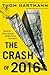 The Crash of 2016: The Plot to Destroy America--and What We Can Do to Stop It