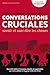Conversations Cruciales: savoir et oser dire les choses (French Edition) by 