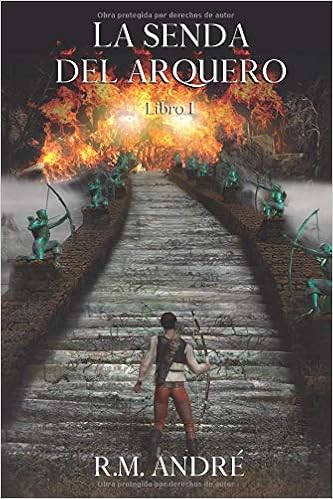 La Senda Del Arquero Libro I Spanish Edition R M André - 