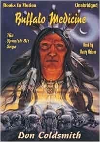 Buffalo Medicine By Don Coldsmith Spanish Bit Saga Series Book 3 From Books In Motion Com